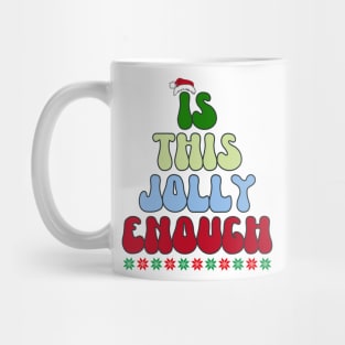 Is this Jolly Enough Mug